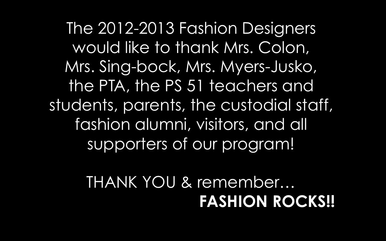 The 2012-2013 fashion designers would like to thank mrs colon.